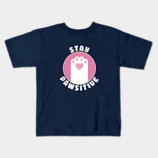 Stay PAWsitive Kids T-Shirt